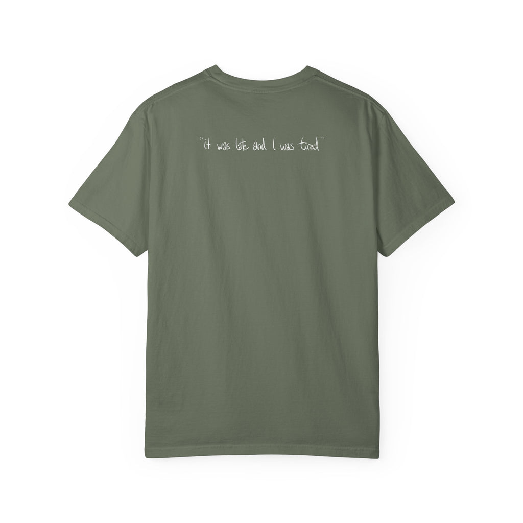 "it was late and i was tired" short sleeve